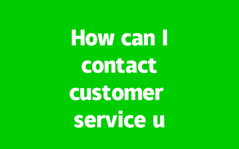 How can I contact customer service using WhatsApp Web?